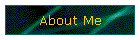 About Me